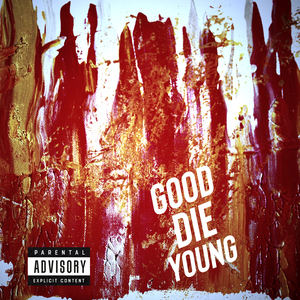 The Good Die Young