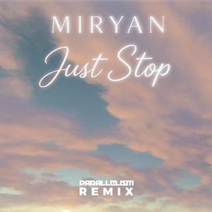 Just Stop (feat. Parallelism) (Parallelism Origin Remix)