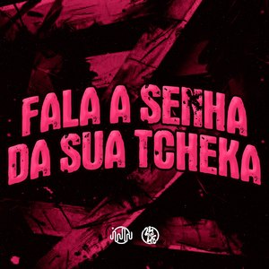 Fala a Senha da Sua Tcheka