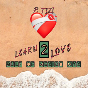 Learn2Love (Gulf Of Mexico Myx)