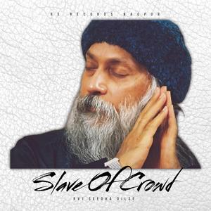 Slave Of Crowd (OSHO)