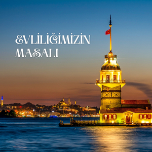 Evliliğimizin Masalı