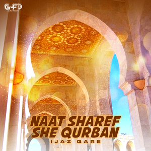 Naat Sharef She Qurban
