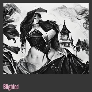 Blighted