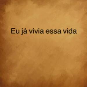 Eu Já Vivia Essa Vida