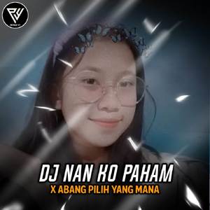 DJ Nan Ko Paham X Abang Pilih Yang Mana - Inst