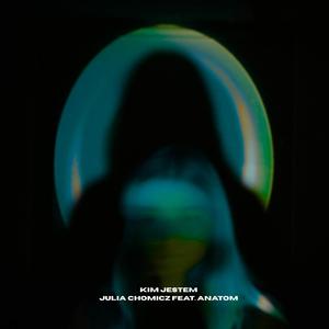 KIM JESTEM (feat. Anatom)
