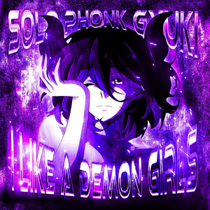 I LIKE DEMON GIRLS