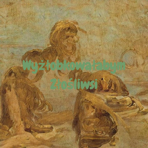 Wyżłobkowałabym Złośliwsi