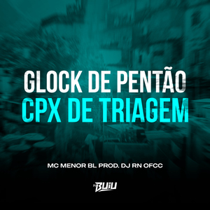 Glock de Pentão x Cpx de Triagem