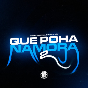 Que Poha de Namora 2