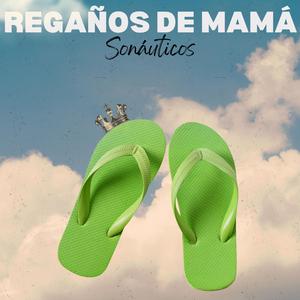 Regaños de mamá