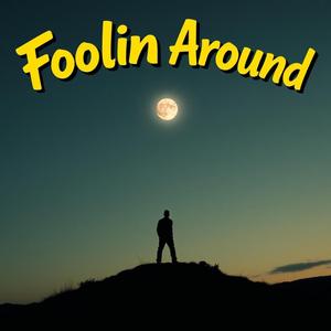 Foolin Around