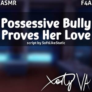 ASMR F4A Possessive Bully Proves Her Love