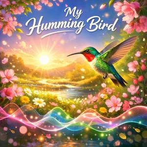 My Humming Bird