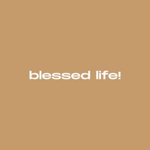 blessed life
