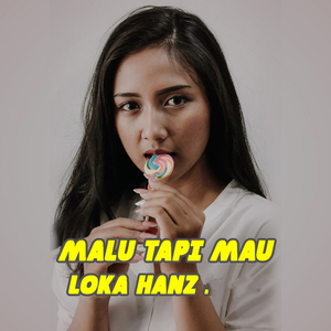 MALU TAPI MAU