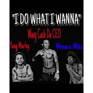 Do What I Wana (feat. Wavy Cash & Yung Marley)