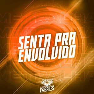 Senta pra Envolvido