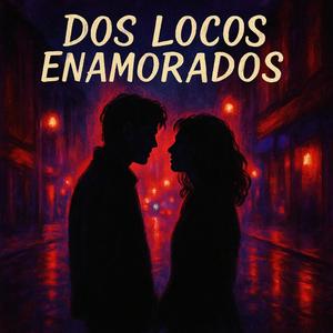 Dos locos enamorados