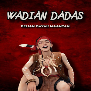 Wadian Dadas ( Belian Dayak Maanyan )