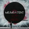 MR.IMPATIENT - 1-1-21