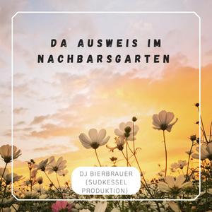 Da Ausweis im Nachbarsgarten