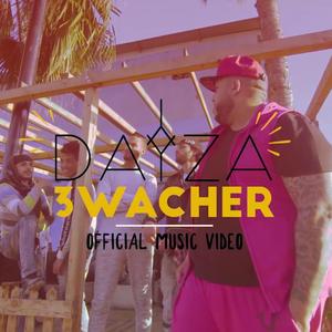 DAYZA 3WACHER (feat. Gnawi)