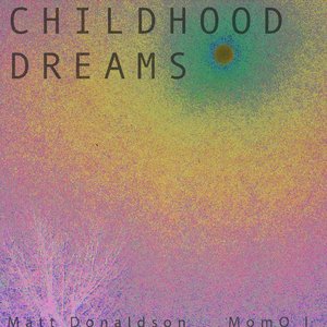 Childhood~Dreams