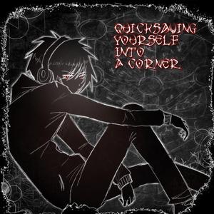 quicksaving yourself into a corner