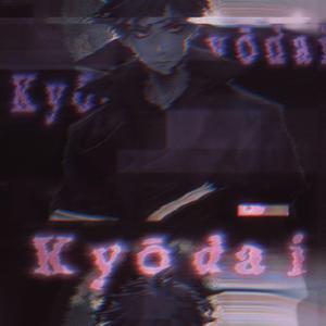 Kyodai (slowed)