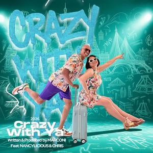 Crazy with Ya (feat. Nancylicious & Chris) (Nancylicious Mix)