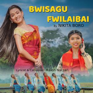 BWISAGU FWILAIBAI (feat. Nikita Boro)