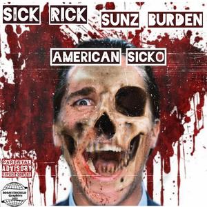 American Sicko (feat. Sick Rick & Sunz Burden)