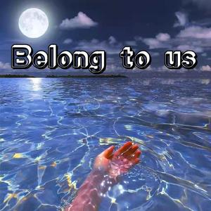 Belong to us（Prod.JACKWAVY）