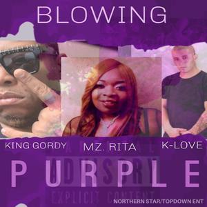 Blowing Purple (feat. King Gordy & Mz Rita)
