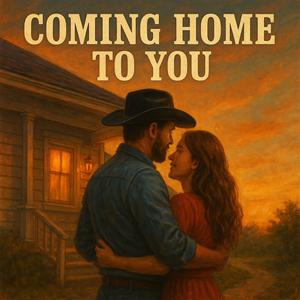 Coming Home To You