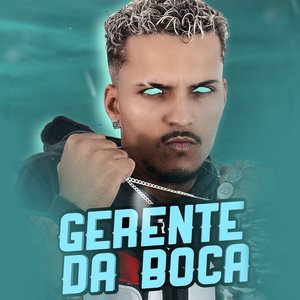 Gerente da Boca (Feat. Mc Skin, Mundo dos Hits, Mc Magrinho)