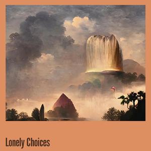 Lonely Choices