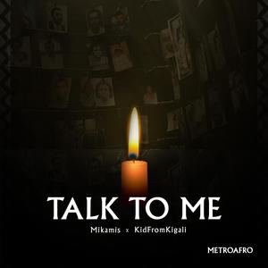 Talk To ME (feat. KidFromKigali)