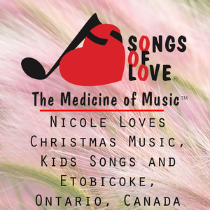 Nicole Loves Christmas Music, Kids Songs and Etobicoke, Ontario, Canada