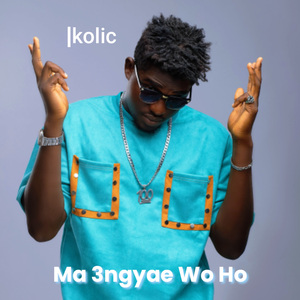 Ma 3ngyae Wo Ho