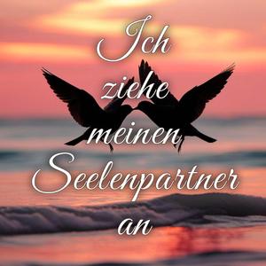 Ich ziehe meinen Seelenpartner an