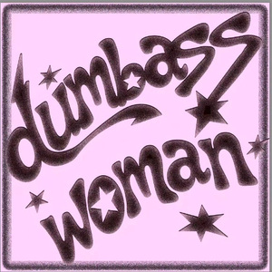 Dumbas.s Woman