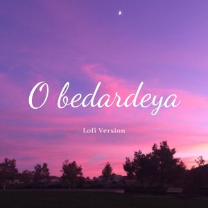 O Bedardeya (Lofi)