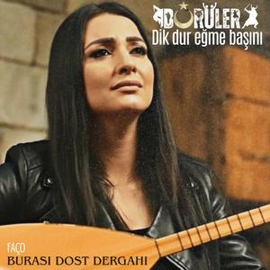 Dik dur eğme başını (Burası dost dergahı) (feat. Faço)