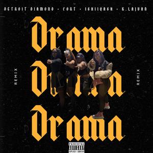 DRAMA REMIX (feat. Cort, Ishii Qash & K. LaJuan)