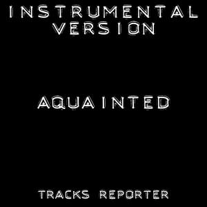 Acquainted (Backing Track Instrumental Version)