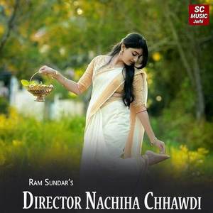 Director Nachiha Chhawdi