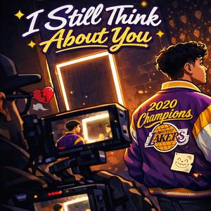 I Still Think About You